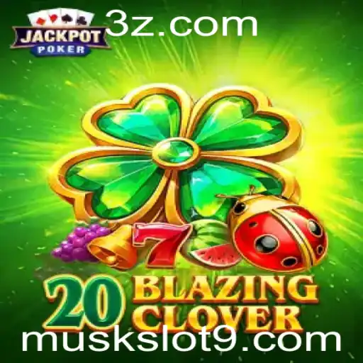 Descubra o Mundo de 20BlazingClover: Emoção e Estratégia no Universo Muskslot